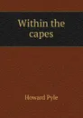 Within the capes - Pyle Howard