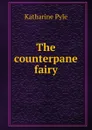 The counterpane fairy - Katharine Pyle