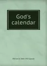 God.s calendar - William A. 1860-1925 Quayle