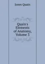Quain.s Elements of Anatomy, Volume 3 - Jones Quain