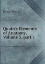 Quain.s Elements of Anatomy, Volume 3,.part 1 - Jones Quain
