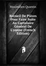 Recueil De Pieces Pour Faire Suite Au Cartulaire General De L.yonne (French Edition) - Maximilien Quantin