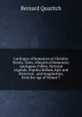 Catalogue of Romances of Chivalry: Novels, Tales, Allegorical Romances; Apologues, Fables, National Legends; Popular Ballads, Epic and Historical . and Imagination, from the Age of Homer T - Bernard Quaritch