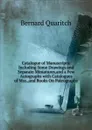 Catalogue of Manuscripts: Including Some Drawings and Separate Miniatures,and a Few Autographs with Catalogues of Mss.,and Books On Paleography - Bernard Quaritch