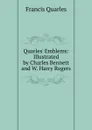 Quarles. Emblems: Illustrated by Charles Bennett and W. Harry Rogers - Francis Quarles