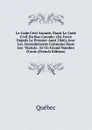 Le Code Civil Annote, Etant Le Code Civil Du Bas-Canada: (En Force Depuis Le Premier Aout 1866) Avec Les Amendements Contenus Dans Les 