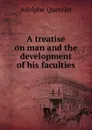 A treatise on man and the development of his faculties - Lambert Adolphe J. Quetelet