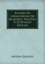 Annales De L.observatiore De Bruxelles, Volumes 9-10 (French Edition) - Lambert Adolphe J. Quetelet