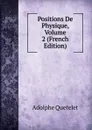 Positions De Physique, Volume 2 (French Edition) - Lambert Adolphe J. Quetelet
