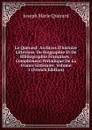 Le Querard: Archives D.histoire Litteraire, De Biographie Et De Bibliographie Francaises : Complement Periodique De La France Litteraire, Volume 1 (French Edition) - Joseph Marie Quérard