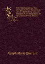 Notice Bibliographique Des Ouvrages De M. De La Mennais, De Leurs Refutations, De Leurs Apologies Et Des Biographies De Cet Ecrivain (French Edition) - Joseph Marie Quérard