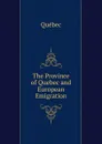 The Province of Quebec and European Emigration - Québec