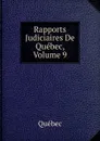 Rapports Judiciaires De Quebec, Volume 9 - Québec