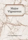 Major Vigoureux - Quiller-Couch Arthur Thomas