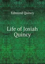 Life of Josiah Quincy - Edmund Quincy