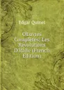 OEuvres Completes: Les Revolutions D.italie (French Edition) - Edgar Quinet