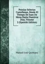 Poesias Selectas Castellanas, Desde El Tiempo De Juan De Mena Hasta Nuestros Dias, Volume 2 (Spanish Edition) - Manuel José Quintana