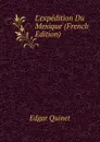 L.expedition Du Mexique (French Edition) - Edgar Quinet