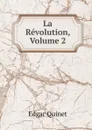 La Revolution, Volume 2 - Edgar Quinet