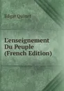 L.enseignement Du Peuple (French Edition) - Edgar Quinet