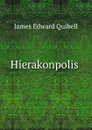 Hierakonpolis . - James Edward Quibell