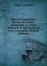 OEuvres Completes: Marnix De Sainte-Aldegonde. La Grece Moderne Et Ses Rapports Avec L.antiquite (French Edition) - Edgar Quinet