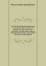 M. Fabi Quinctiliani Institutionum Oratoriarum Liber Decimus, Ex Recens. Et Cum Comm. C.H. Frotscheri. Accedit Praeter Indices Dionysii Halicarnassei . Scriptoribus Censura (German Edition) - Marcus Fabius Quintilianus