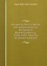 Burgerlijk Recht, Recht Van Koophandel En Burgerlijke Rechtsvordering. 1839-1902, Volume 43 (Dutch Edition) - Joan Den Van Honert