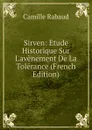 Sirven: Etude Historique Sur L.avenement De La Tolerance (French Edition) - Camille Rabaud