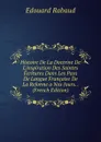 Histoire De La Doctrine De L.inspiration Des Saintes Ecritures Dans Les Pays De Langue Francaise De La Reforme a Nos Jours. . (French Edition) - Edouard Rabaud