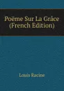 Poeme Sur La Grace (French Edition) - Louis Racine