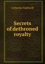 Secrets of dethroned royalty - Catherine Princess Radziwill