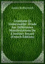 Uranisme Et Unisexualite: Etude Sur Differentes Manifestations De L.instinct Sexuel (French Edition) - André Raffalovich