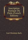 Inscription Runique Du Piree (French Edition) - Carl Christian Rafn