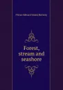 Forest, stream and seashore - Prince Edward Island Railway