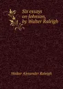 Six essays on Johnson, by Walter Raleigh - Walter Alexander Raleigh