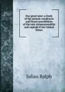 Our great west: a study of the present conditions and future possibilities of the new commonwealths and capitals if the United States - Julian Ralph