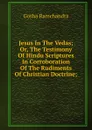 Jesus In The Vedas; Or, The Testimony Of Hindu Scriptures In Corroboration Of The Rudiments Of Christian Doctrine; - Gosha Ramchandra