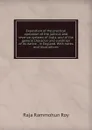 Exposition of the practical operation of the judicial and revenue systems of India, and of the general character and condition of its native . in England. With notes and illustrations - Raja Rammohun Roy