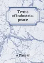 Terms of industrial peace - A. Ramsay