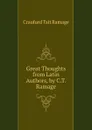 Great Thoughts from Latin Authors, by C.T. Ramage - Craufurd Tait Ramage