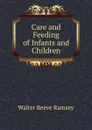 Care and Feeding of Infants and Children - Walter Reeve Ramsey