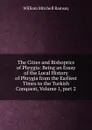 The Cities and Bishoprics of Phrygia: Being an Essay of the Local History of Phrygia from the Earliest Times to the Turkish Conquest, Volume 1,.part 2 - William Mitchell Ramsay