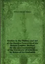 Studies in the History and Art of the Eastern Provinces of the Roman Empire: Written for the Quartercentenary of the University of Aberdeen by Seven of Its Graduates - William Mitchell Ramsay