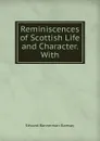 Reminiscences of Scottish Life and Character. With - Edward Bannerman Ramsay