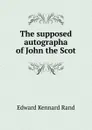 The supposed autographa of John the Scot - Edward Kennard Rand