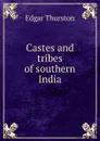 Castes and tribes of southern India - Edgar Thurston