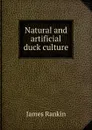 Natural and artificial duck culture - James Rankin
