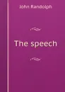 The speech - John Randolph