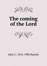 The coming of the Lord - John C. 1816-1900 Rankin